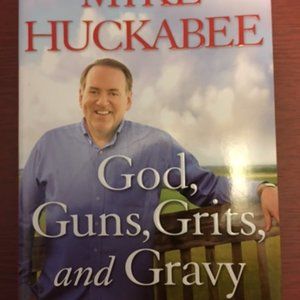 Mike Huckabee God, Guns, Grits, and Gravy Hardback Book